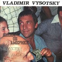 Vladimír Vysockij - Песни oб Америке - Vysotsky On America